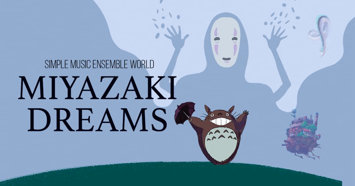 Simple Music Ensemble. Miyazaki Dreams